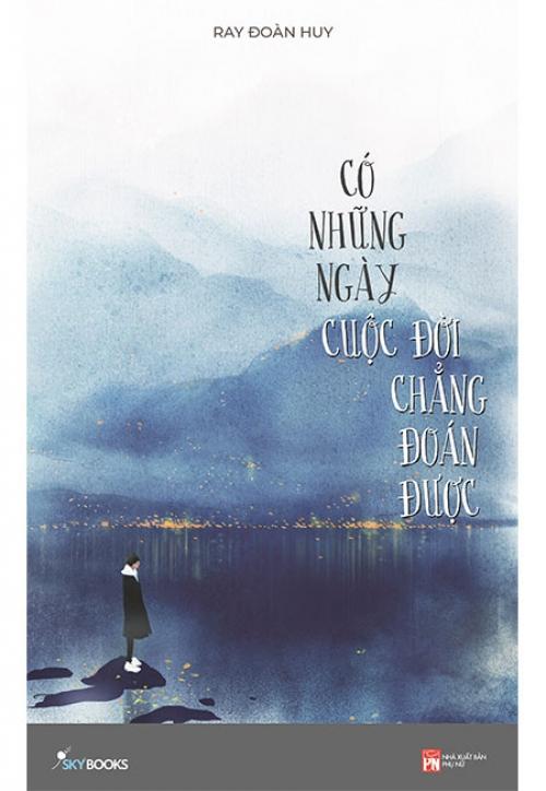 Có những ngày cuộc đời chẳng đoán được