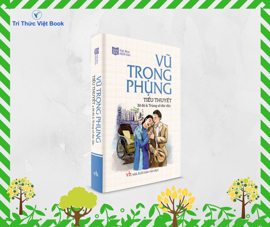 Vũ Trọng Phụng - Tiểu Thuyết (Số Đỏ & Trúng Số Độc Đắc)