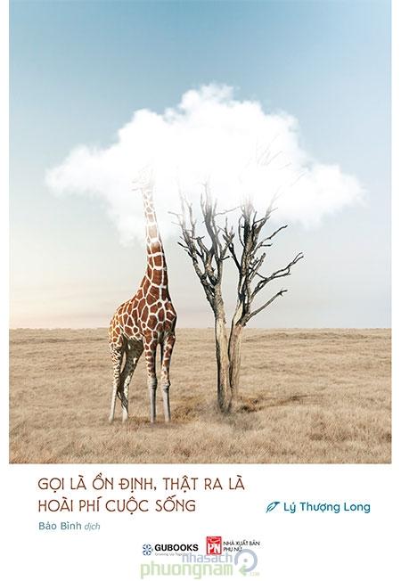 Gọi Là Ổn Định, Thật Ra Là Hoài Phí Cuộc Sống