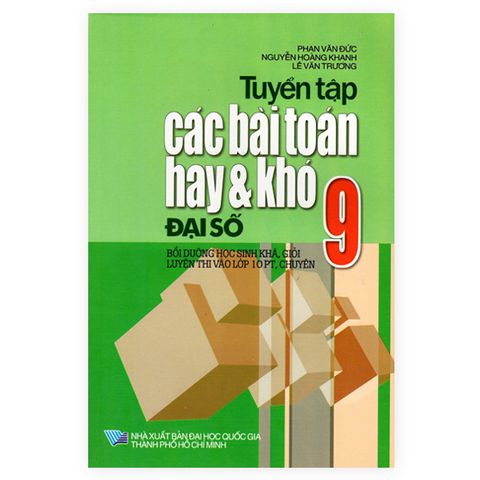 Tuyển Tập Các Bài Toán Hay & Khó Đại Số 9