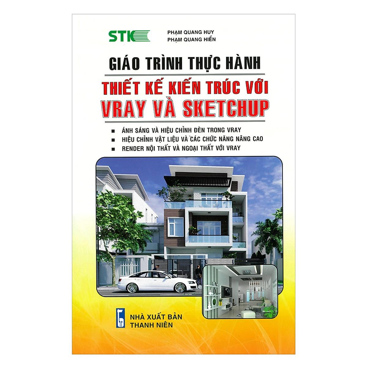 Giáo Trình Thực Hành Thiết Kế Kiến Trúc Với Vray Và SketchUp