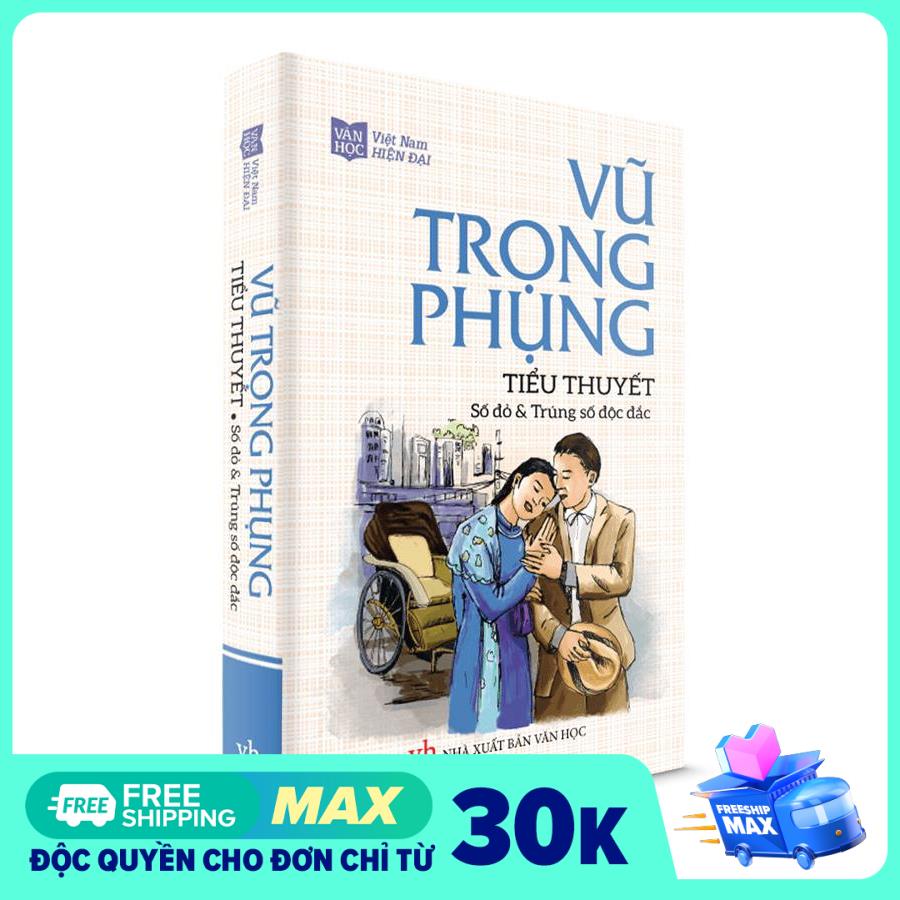 Vũ Trọng Phụng - Tiểu Thuyết (Số Đỏ & Trúng Số Độc Đắc)