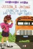Junie B. Jones và chiếc xe buýt bốc mùi ngớ ngẩn - Barbara Park