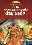 Khởi Đầu Lịch Sử - Ai Là Những Con Người Đầu Tiên?