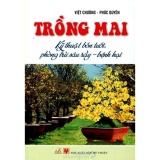 Trồng Mai - Kỹ Thuật Bón Tưới, Phòng Trừ Sâu Rầy, Bệnh Hại