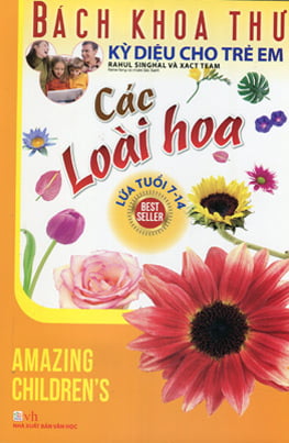 Bách Khoa Thư Kỳ Diệu Cho Trẻ Em - Các Loài Hoa