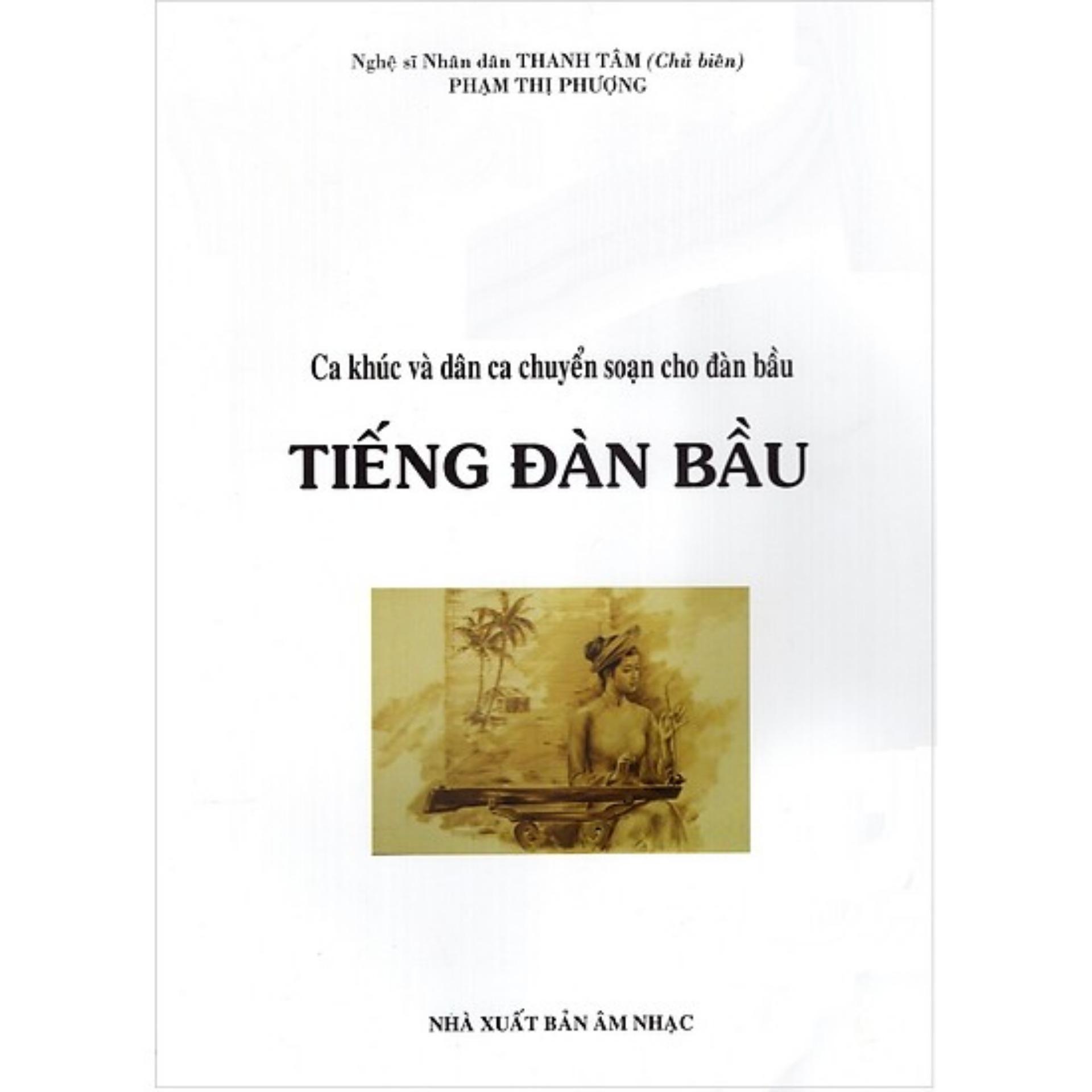 Tiếng Đàn Bầu - Ca Khúc Và Dân Ca Chuyển Soạn Cho Đàn Bầu