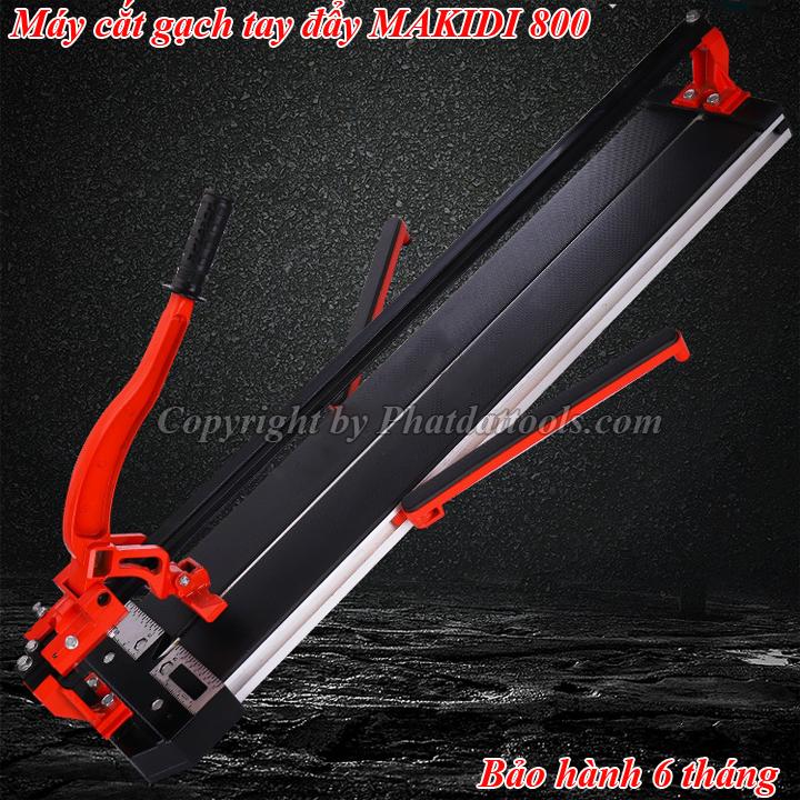 MÁY CẮT GẠCH BÀN TAY ĐẨY MAKIDI 800