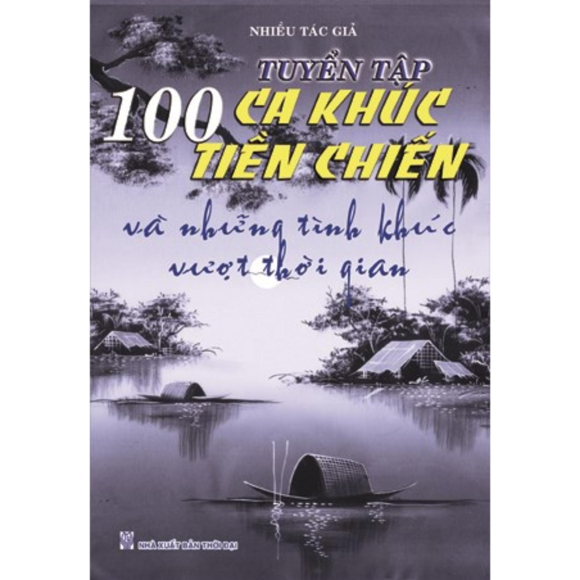 Tuyển Tập 100 Ca Khúc Tiền Chiến Và Những Tình Khúc Vượt Thời Gian