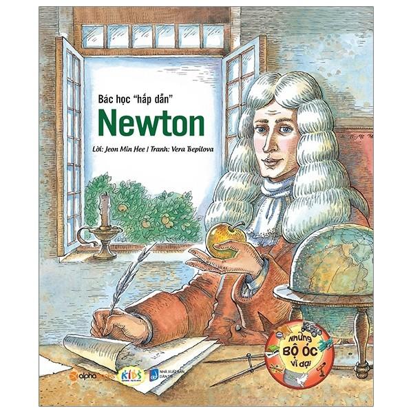 Những Bộ Óc Vĩ Đại - Bác Học "Hấp Dẫn" Newton