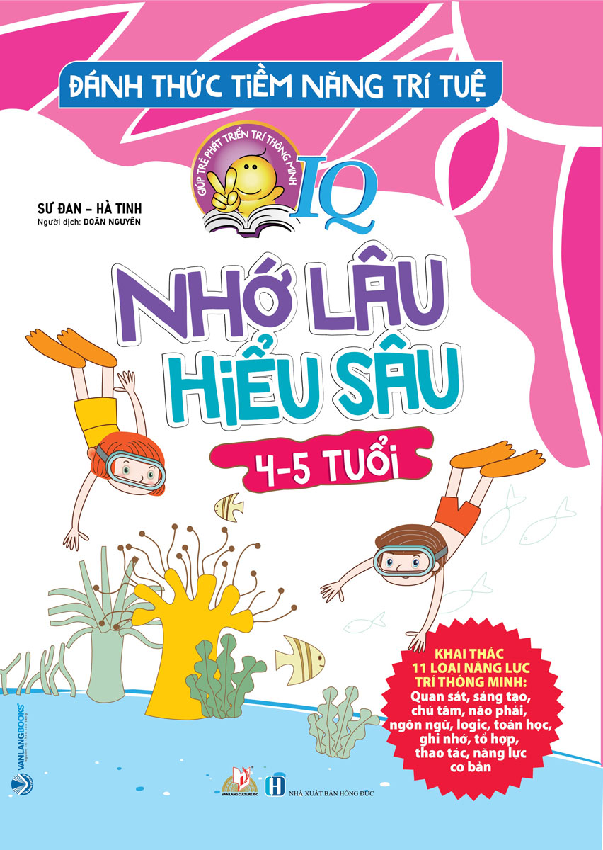 Đánh Thức Tiềm Năng Trí Tuệ - Nhớ Lâu Hiểu Sâu (4-5 Tuổi)
