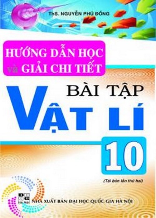 Hướng Dẫn Học Và Giải Chi Tiết Bài Tập Vật Lí (Lớp 10, 11, 12)