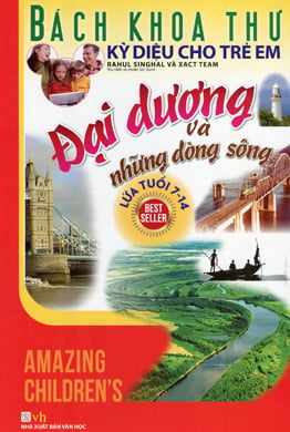 Bách Khoa Thư Kỳ Diệu Cho Trẻ Em - Đại Dương Và Những Dòng Sông