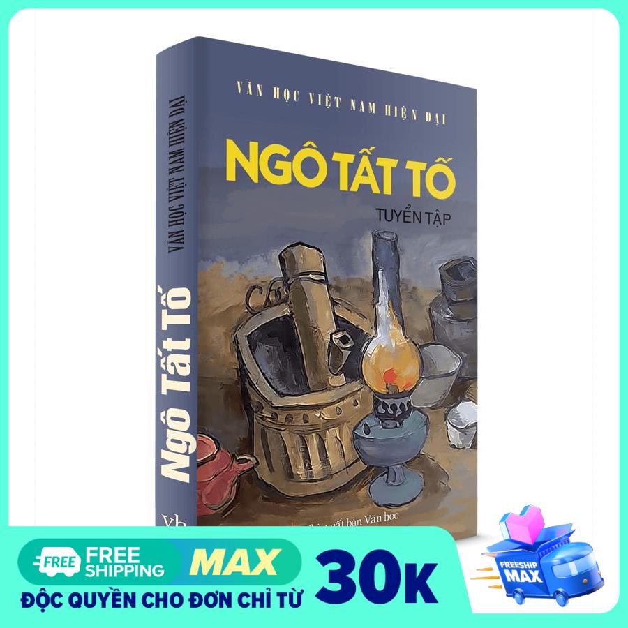 Văn Học Việt Nam Hiện Đại - Ngô Tất Tố Tuyển Tập
