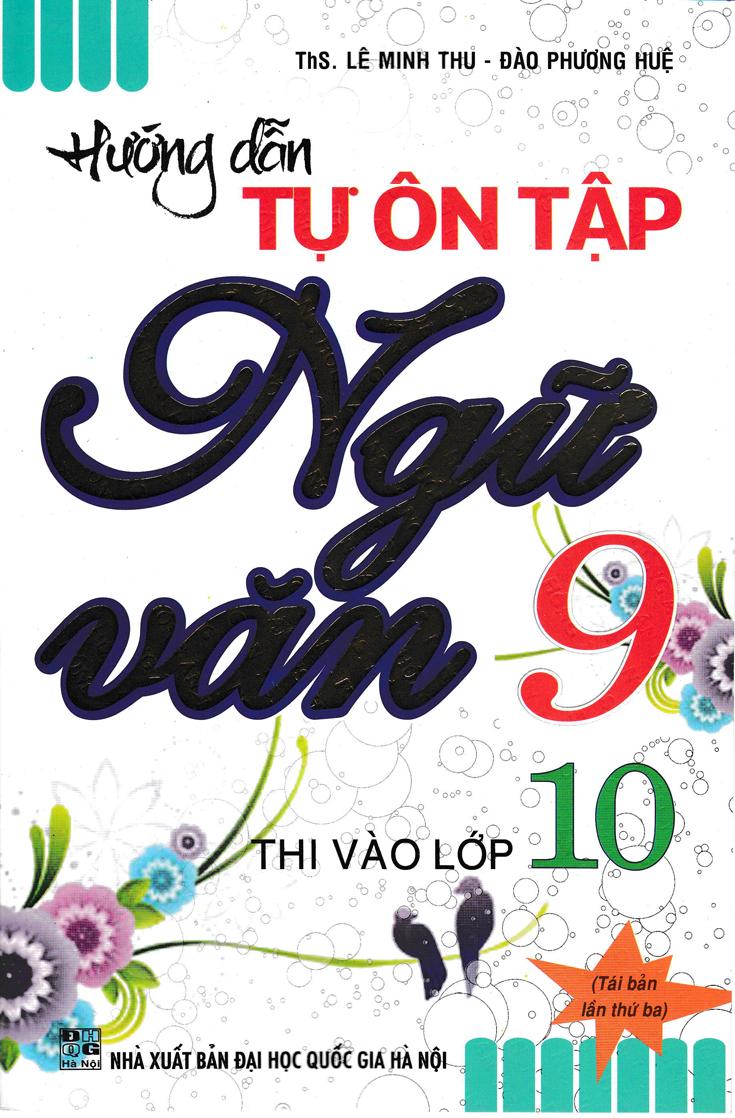 Hướng Dẫn Tự Ôn Tập Ngữ Văn 9 Thi Vào Lớp 10