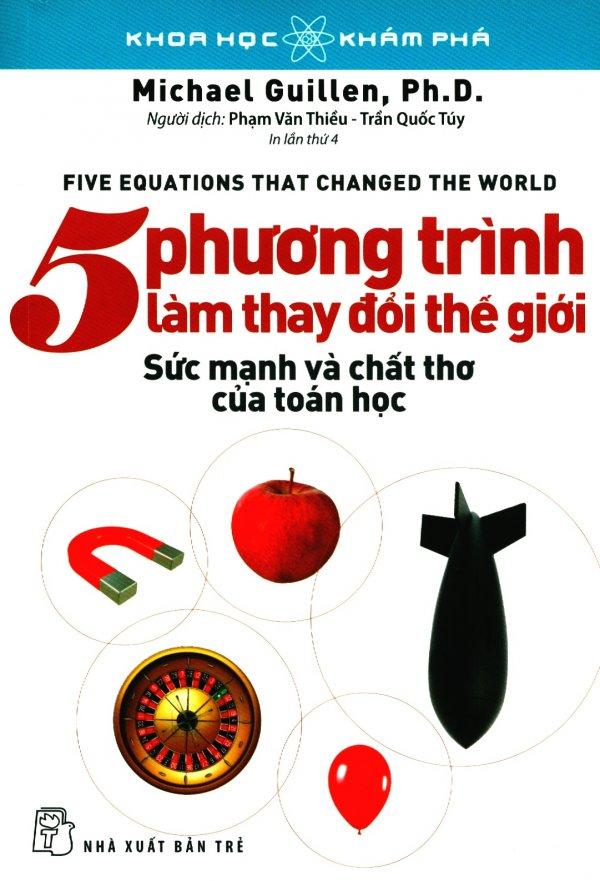 5 Phương Trình Làm Thay Đổi Thế Giới Sức Mạnh Và Chất Thơ Của Toán Học