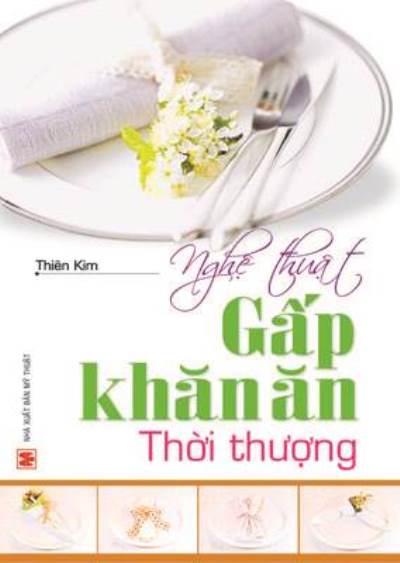 Nghệ thuật gấp khăn ăn thời thượng
