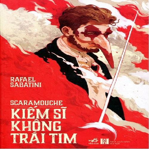 SCARAMOUCHE - KIẾM SĨ KHÔNG TRÁI TIM
