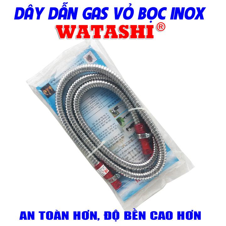 Dây dẫn gas bọc Inox Watashi hàng cao cấp