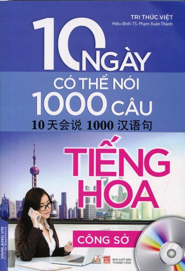 10 ngày có thể nói 1000 câu tiếng hoa - công sở - tri thức việt