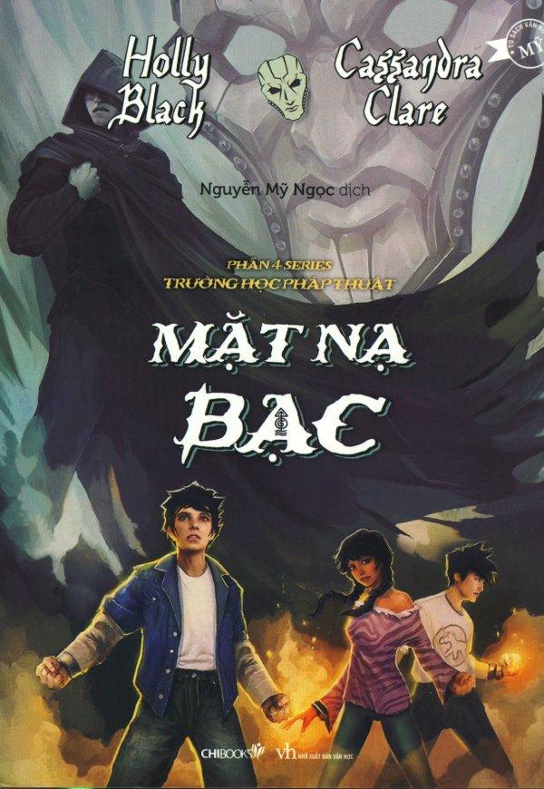 Mặt Nạ Bạc - Cassandra Clare,Holly Black,Nguyễn Mỹ Ngọc