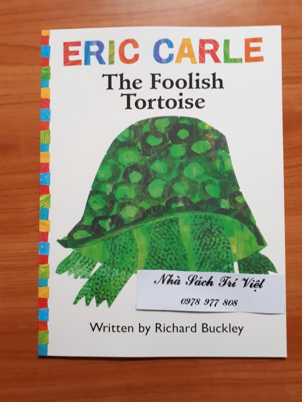 Tác giả Eric Carle: The Foolish Tortoise + Tặng file nghe mp3