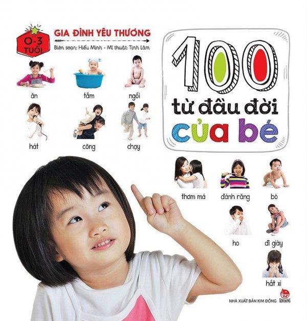 100 Từ Đầu Đời Của Bé - Gia Đình Yêu Thương (0-3 Tuổi)