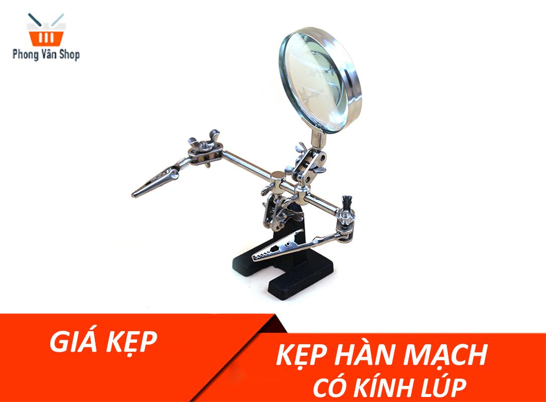 Giá đỡ kẹp hàn mạch có kính lúp soi chân linh kiện