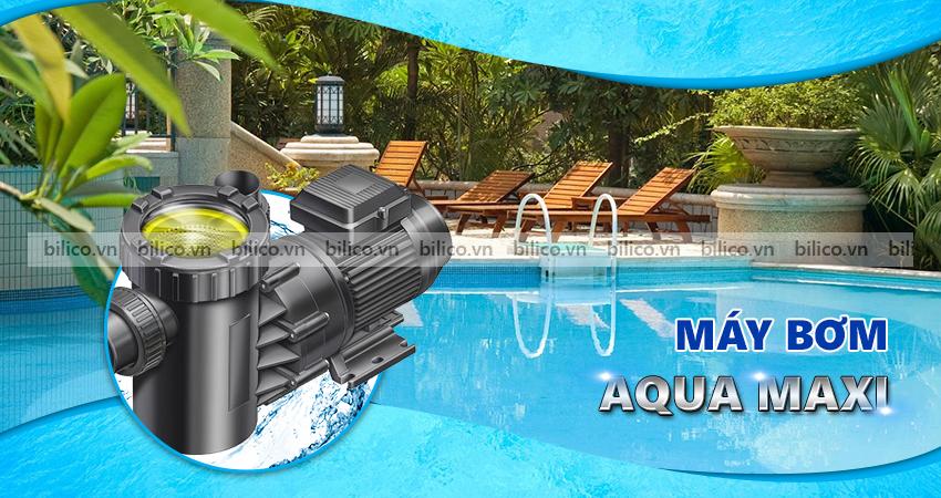 Máy bơm bể bơi Aqua Maxi