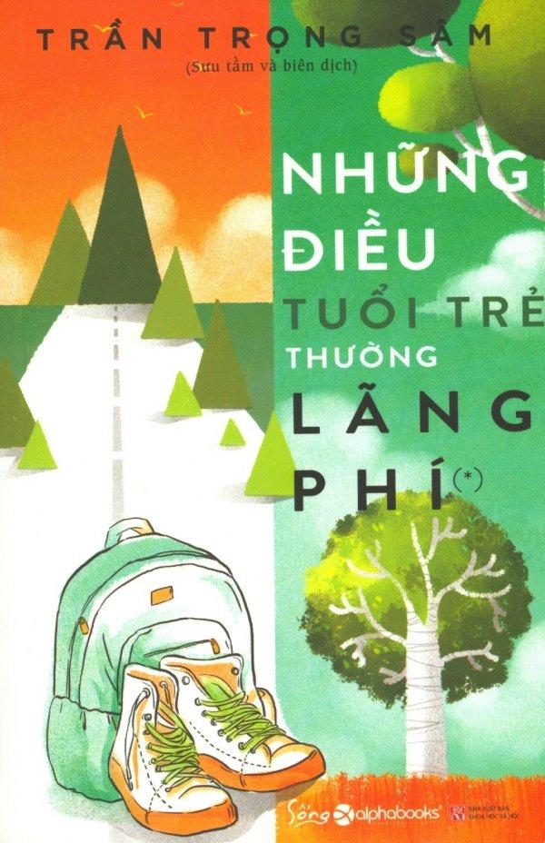 Những Điều Tuổi Trẻ Thường Lãng Phí (Tái Bản 2018) - Trần Trọng Sâm