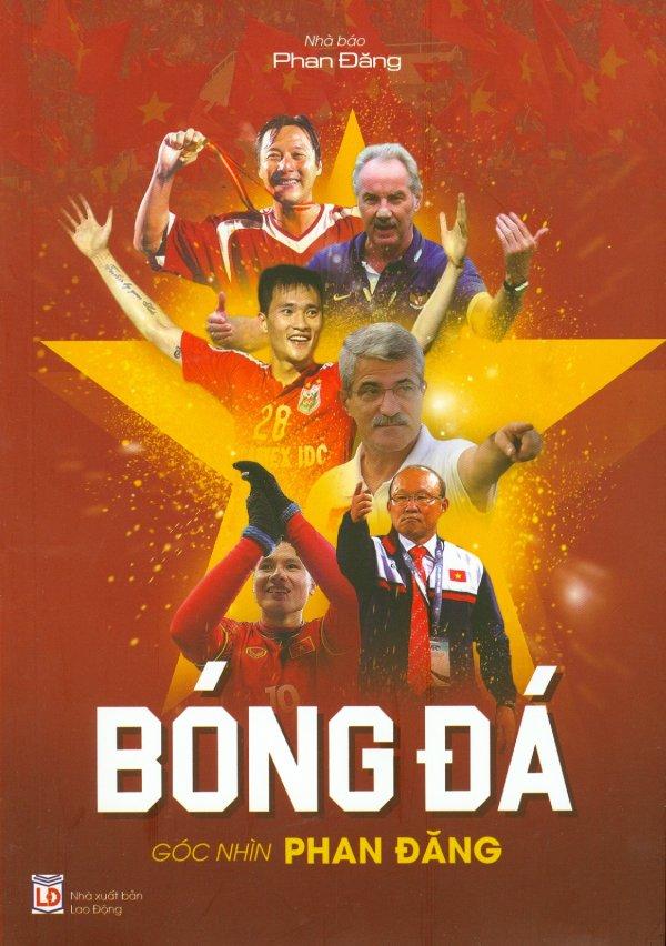 Bóng đá - góc nhìn phan đăng - nhà báo phan đăng