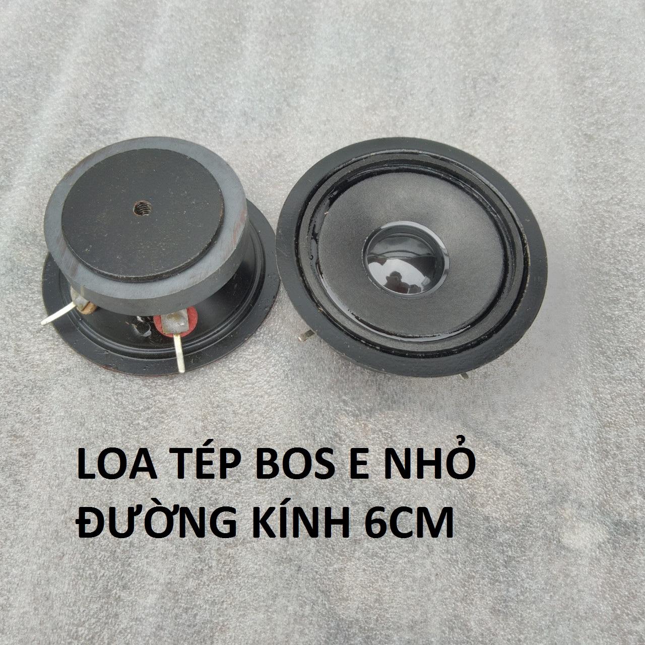 LOA TREBLE BOS E NHỎ ĐƯỜNG KÍNH 6CM - GIÁ 2 CHIẾC