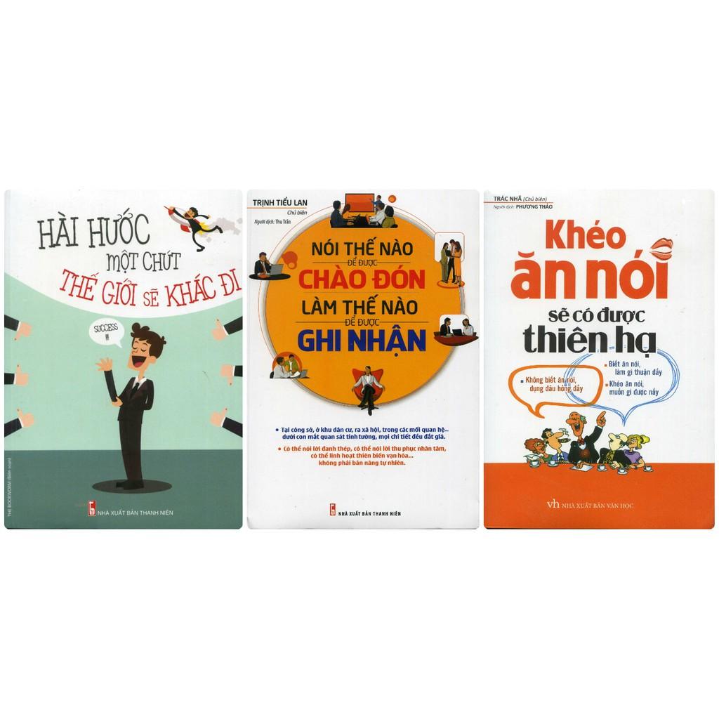 Sách Combo Khéo Ăn Nói Sẽ Có Được Thiên Hạ, Hài Hước Một Chút Thế Giới Sẽ Khác Đi, Nói Thế Nào Để Được Chào Đón...