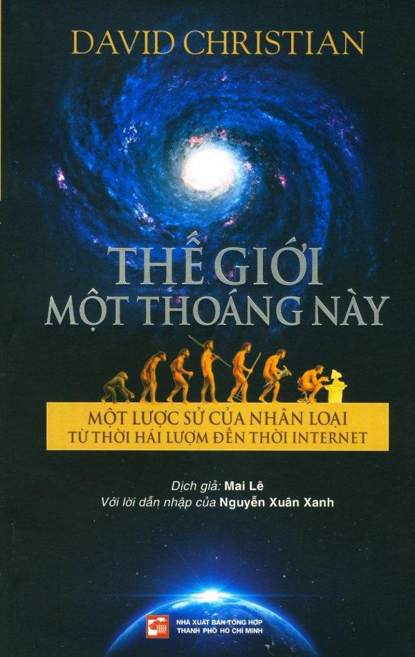 Thế giới một thoáng này - một lược sử của nhân loại từ thời hái lượm đến thời internet