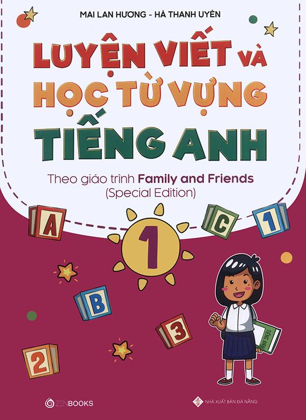 Luyện viết và học từ vựng tiếng Anh lớp 1 (theo giáo trình Family and Friends Special Edition) - Mai Lan Hương & Hà Thanh Uyên
