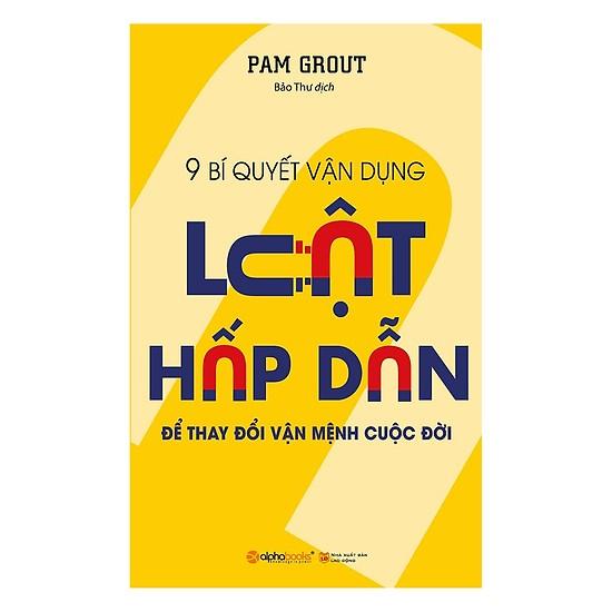 Sách - 9 Bí quyết vận dụng luật hấp dẫn để thay đổi vận mệnh cuộc đời
