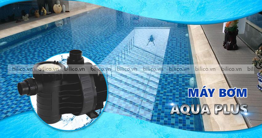 máy bơm bể bơi Aqua Plus