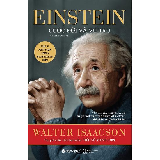 Einstein Cuộc Đời Và Vũ Trụ ( Tái bản 2018) - Walter Isaacson