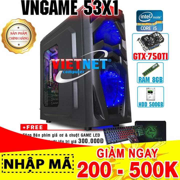 Máy tính chơi game VNgame 53X1 core i5 3470 GTX750Ti 8GB 500GB (chuyên LOL, GTA 5, Battelground, Overwatch)
