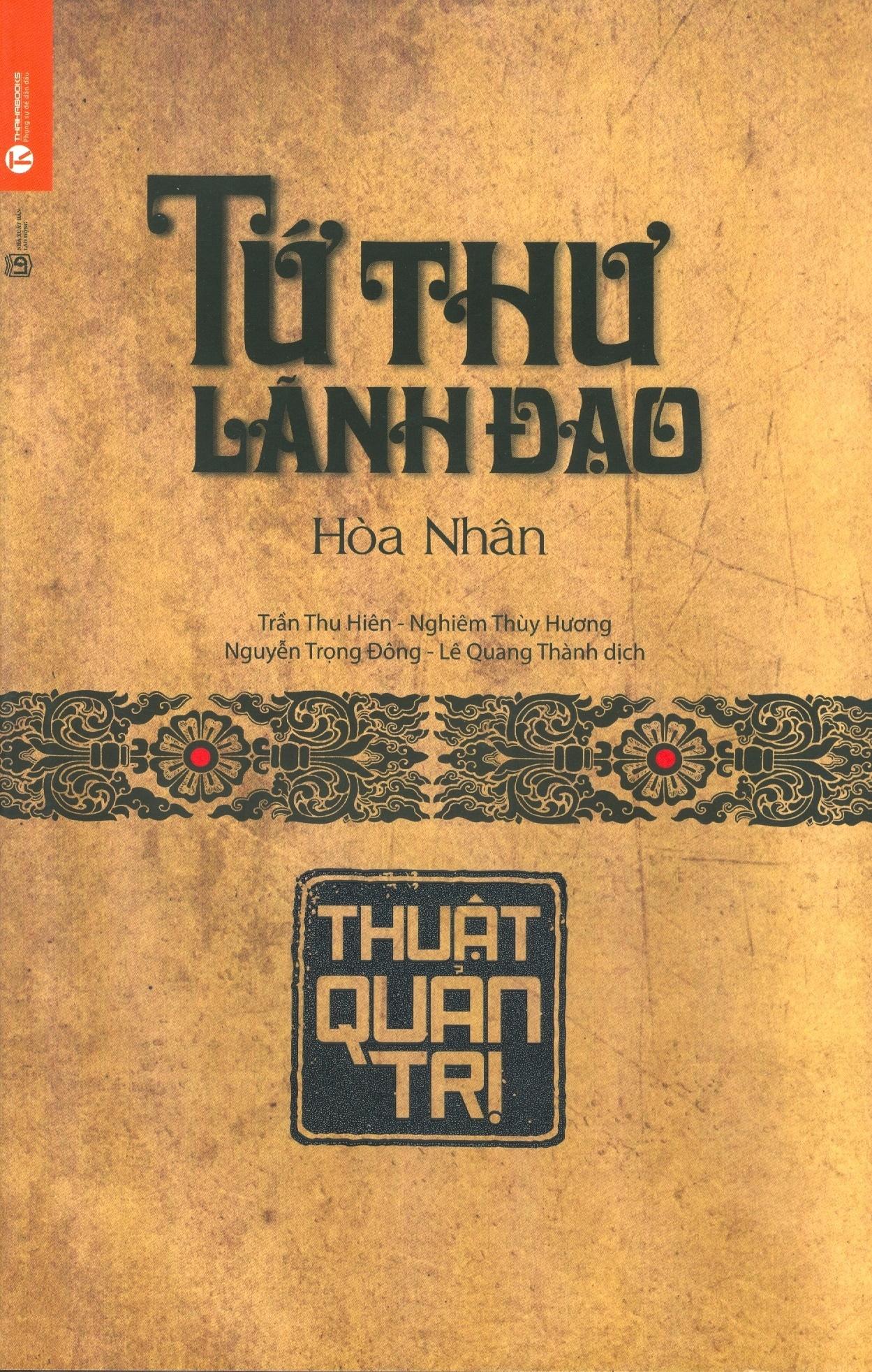 Tứ Thư Lãnh Đạo - Thuật Quản Trị (Tái Bản 2018)