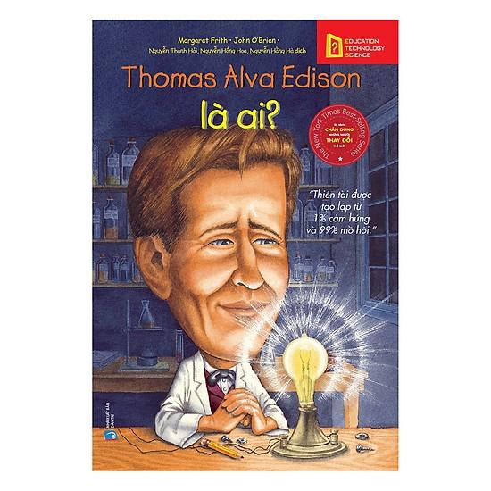 Sách-Bộ sách chân dung những người làm thay đổi thế giới-Thomas Alva Edison là ai?