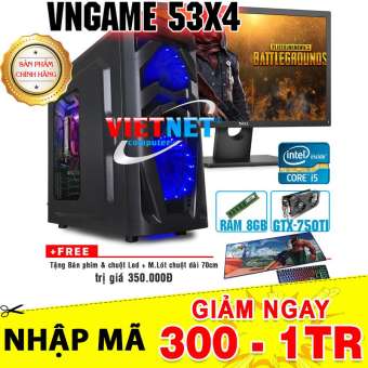 Máy tính chiến game VNgame 53X4 i5 3470 GTX750Ti 8GB 500GB + Dell 22inch