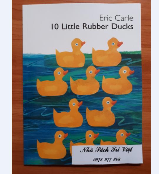 Tác giả Eric Carle:Little Rubber Ducks Board Book + Tặng file nghe mp3