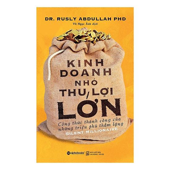 Sách-Kinh doanh nhỏ thu lợi lớn (tái bản 2019)