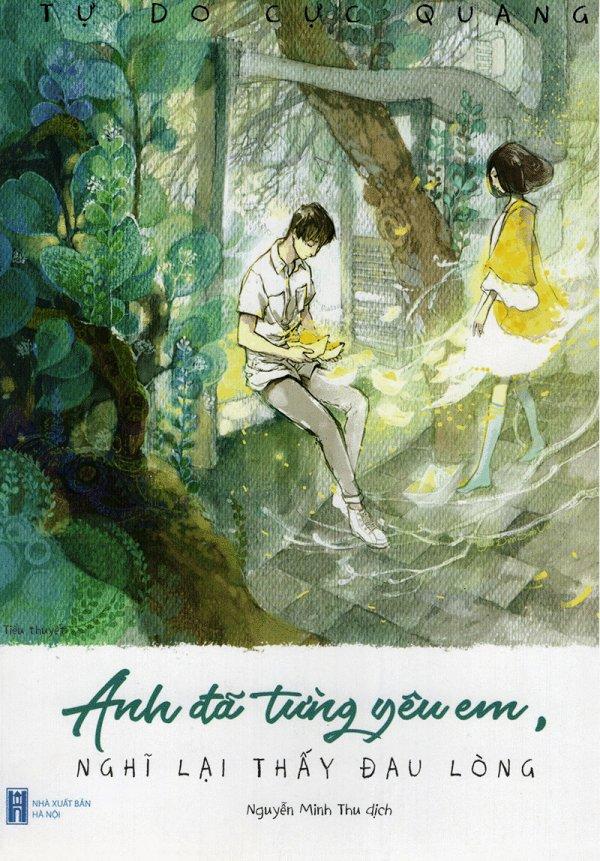 Anh đã từng yêu em, nghĩ lại thấy đau lòng - tự do cực quang,nguyễn minh thu