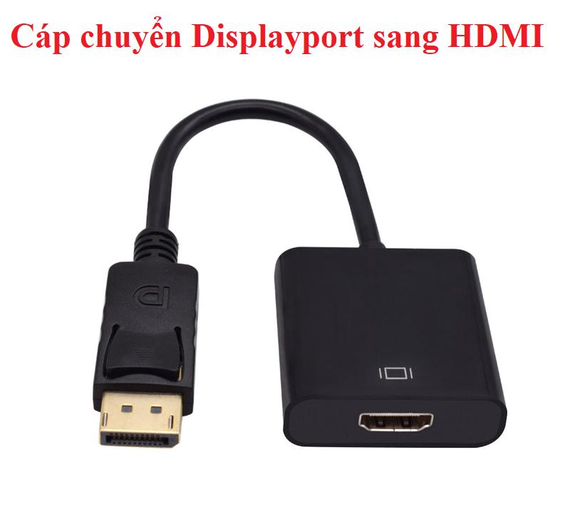 Cáp chuyển đổi Display Port sang HDMI