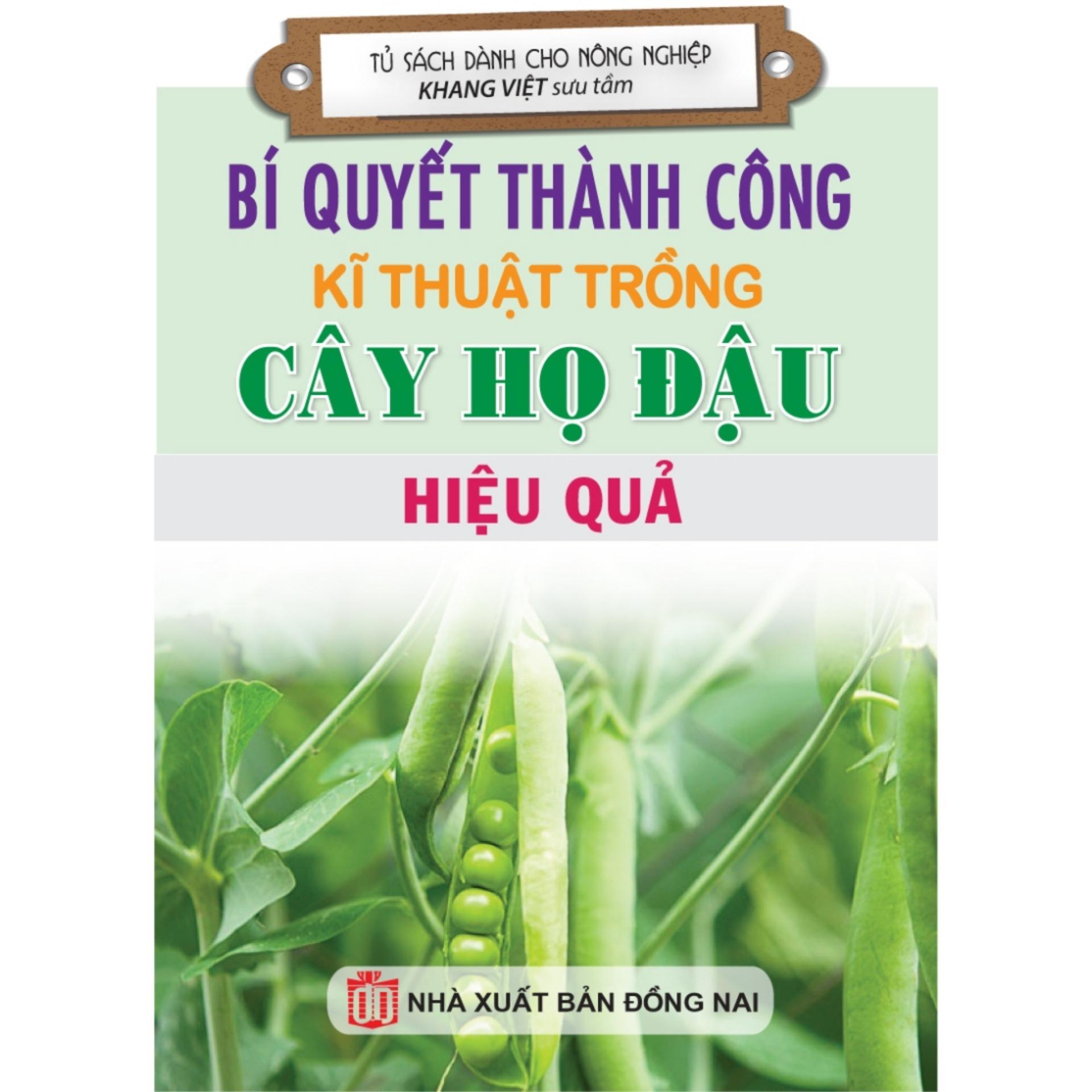 Bí Quyết Thành Công - Kĩ Thuật Trồng Cây Họ Đậu Hiệu Quả