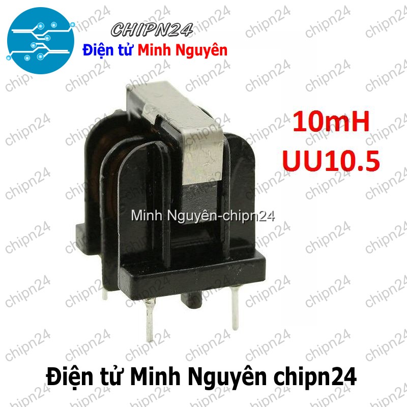 [1 cái] (F221) Cuộn Lọc 10mH UU10.5 - HH004572