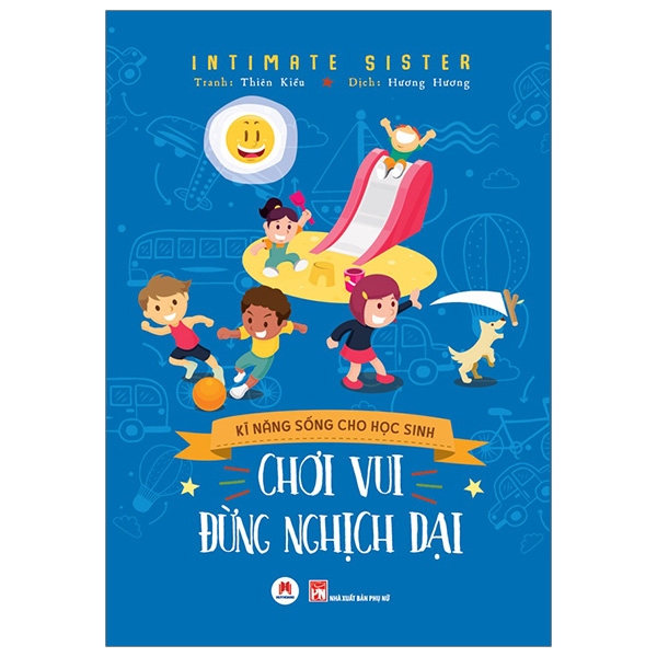 Fahasa - Kĩ Năng Sống Cho Học Sinh - Chơi Vui Đừng Nghịch Dại