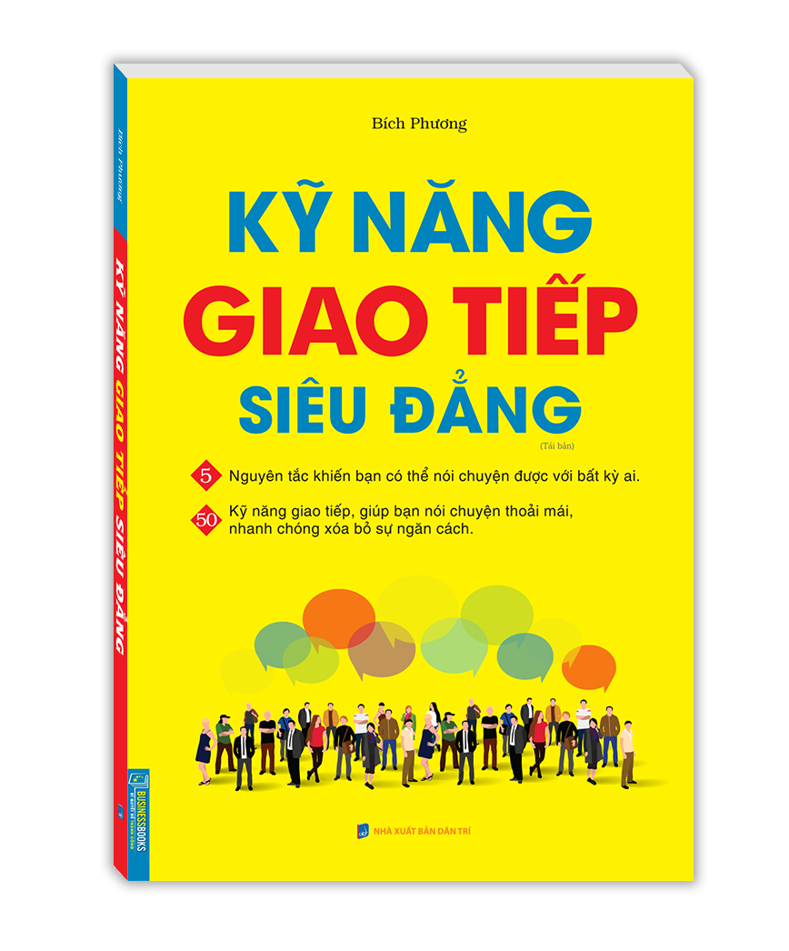 Kỹ năng giao tiếp siêu đẳng - tái bản